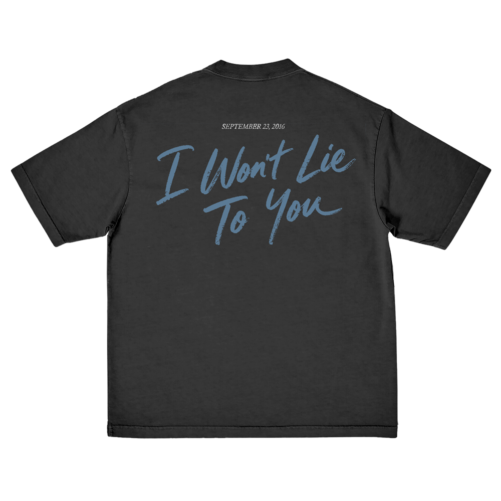 I Won't Lie To You T-Shirt Back
